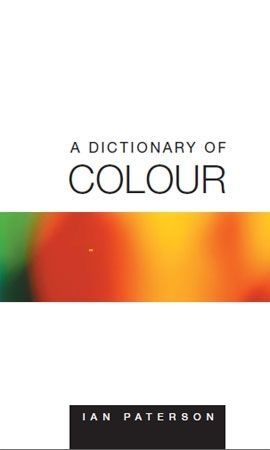 A Dictionary of Colour