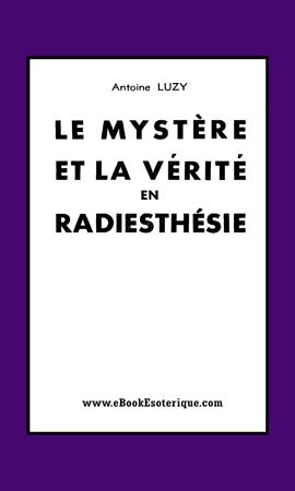 LUZY - Le Mystere et La Verite en Radiesthesie