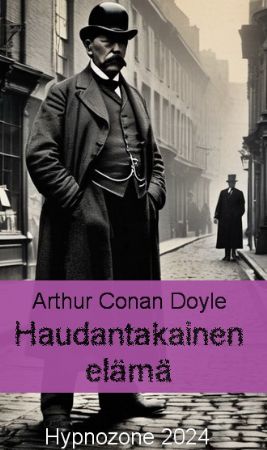Sir Arthur Conan Doyle: Haudantakainen elama